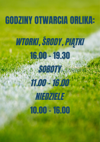 od 1 czerwca 2025 r. orlik otwarty od poniedziałku do piątku 15.30 - 20.30 w soboty 11.00 - 16.00 w niedziele 10.00 - 16.00